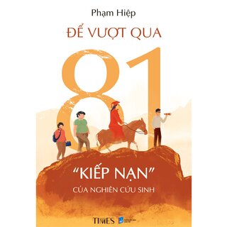 Để Vượt Qua 81 Kiếp Nạn Của Nghiên Cứu Sinh