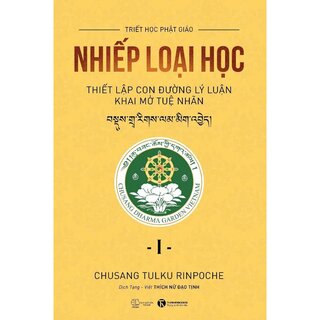 Nhiếp Loại Học I - Thiết Lập Con Đường Lý Luận Khai Mở Tuệ Nhãn