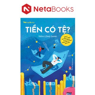 Tiền Có Tệ? - Quản Lí Tài Chính Cá Nhân, Và Con Đường Hướng Đến Tài Chính Hạnh Phúc