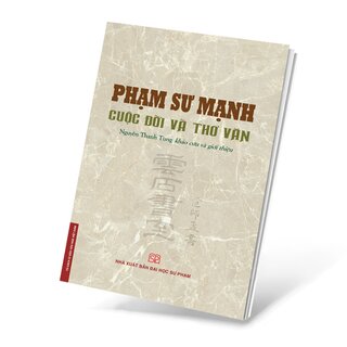 Phạm Sư Mạnh - Cuộc Đời Và Thơ Văn