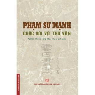 Phạm Sư Mạnh - Cuộc Đời Và Thơ Văn