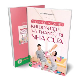 Những Điều Cần Biết Khi Dọn Dẹp, Trang Trí Nhà Cửa