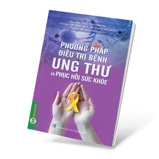 Phương Pháp Điều Trị Ung Thư Và Phục Hồi Sức Khỏe