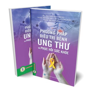 Phương Pháp Điều Trị Ung Thư Và Phục Hồi Sức Khỏe