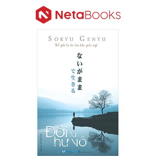 Thế Giới Tự Do Của Bậc Giác Ngộ - Đời Là Hư Vô