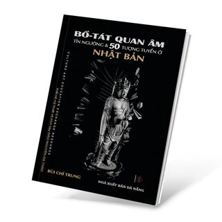 Bồ Tát Quan Âm - Tín Ngưỡng và 50 Tượng Tuyển ở Nhật Bản