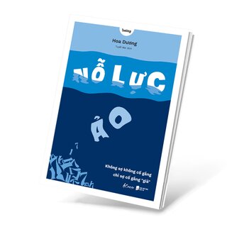 Nỗ Lực Ảo - Không Sợ Không Cố Gắng, Chỉ Sợ Cố Gắng Giả