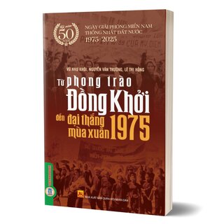 Từ Phong Trào Đồng Khởi Đến Đại Thắng Mùa Xuân 1975