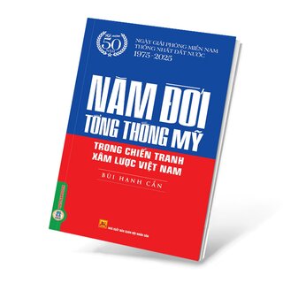 Năm Đời Tổng Thống Mỹ Trong Chiến Tranh Xâm Lược Việt Nam