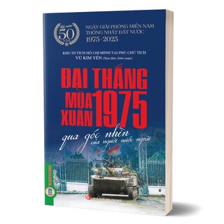 Đại Thắng Mùa Xuân 1975 Qua Góc Nhìn Của Người Nước Ngoài