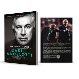 Carlo Ancelotti - Lãnh Đạo Trầm Lặng - Thu Phục Nhân Tâm Và Chiến Thắng Các Trận Đấu