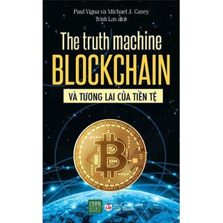 The Truth Machine - Blockchain Và Tương Lai Của Tiền Tệ