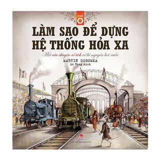 Làm Sao Để Dựng Hệ Thống Hoả Xa