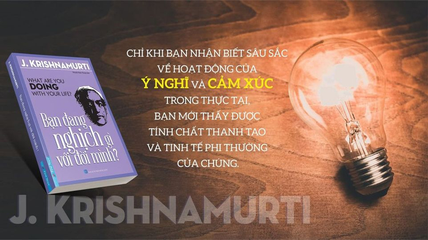 Bạn Đang Nghịch Gì Với Đời Mình? - J. Krishnamurti - 1