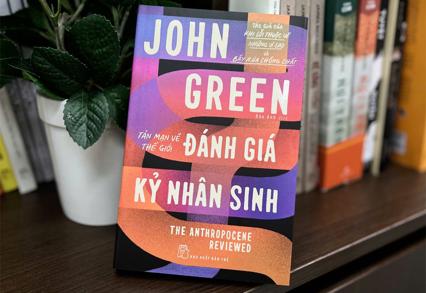 Đánh Giá Kỷ Nhân Sinh - Tản Mạn Về Thế Giới - John Green