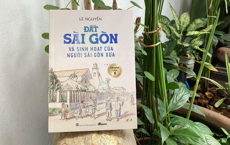 Đất Sài Gòn Và Sinh Hoạt Của Người Sài Gòn Xưa - Lê Nguyễn