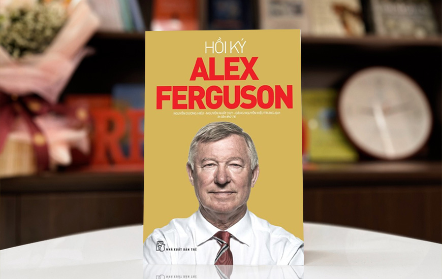 Hồi Ký Alex Ferguson - Alex Ferguson