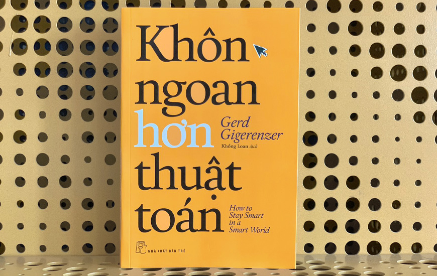 Khôn Ngoan Hơn Thuật Toán - Gerd Gigerenzer