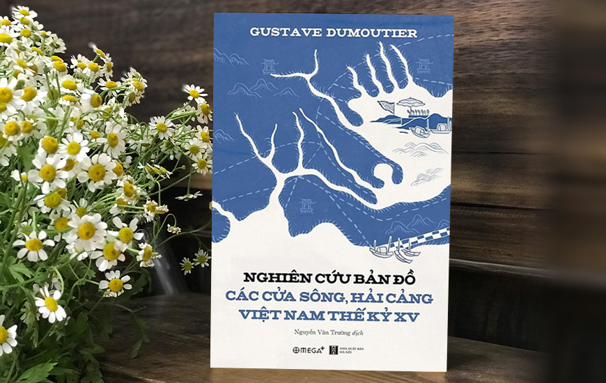 Nghiên Cứu Bản Đồ Các Cửa Sông, Hải Cảng Việt Nam Thế Kỷ XV - Gustave Dumoutier