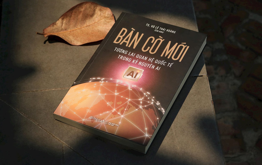 Bàn Cờ Mới - Tương Lai Quan Hệ Quốc Tế Trong Kỷ Nguyên AI - TS. Vũ Lê Thái Hoàng