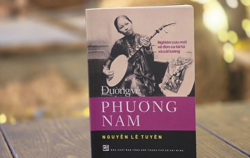 Đường Về Phương Nam - Nghiên Cứu Mới Về Đờn Ca Tài Tử Và Cải Lương - Nguyễn Lê Tuyên