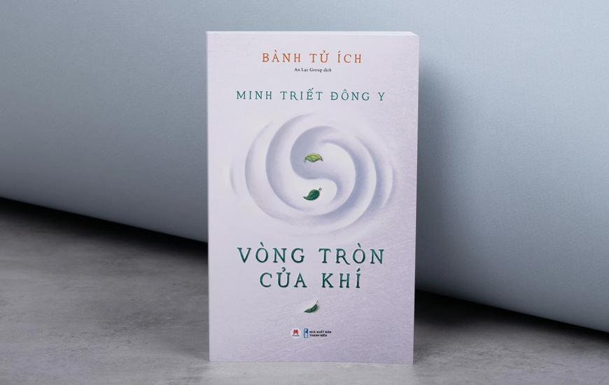 Minh Triết Đông Y - Vòng Tròn Của Khí - Bành Tử Ích - 2