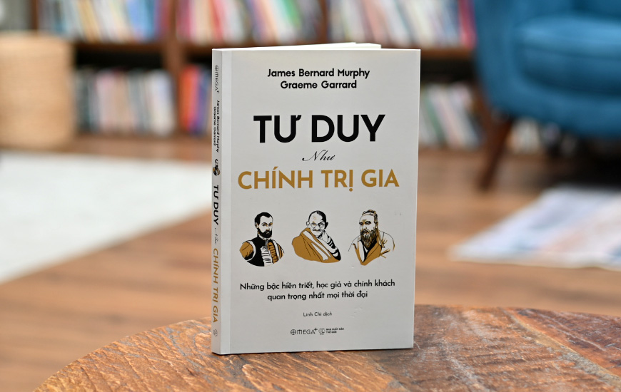 Tư Duy Như Chính Trị Gia - Graeme Garrard, James Bernard Murphy